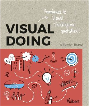 Visual doing : pratiquer la pensée visuelle au quotidien